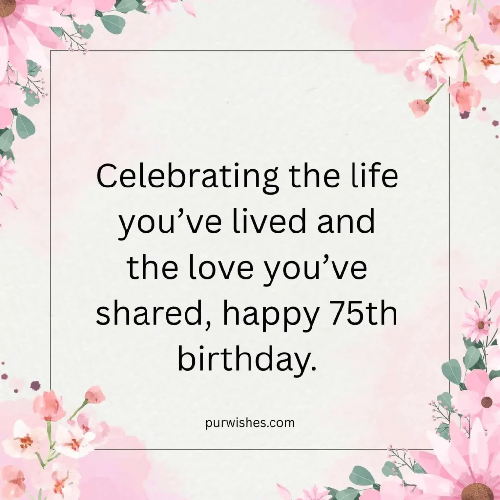   Heartfelt 75th Birthday Wishes