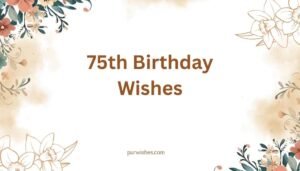 75th Birthday Wishes