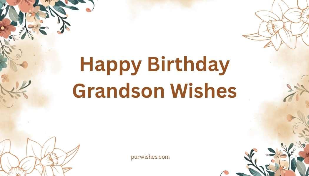 Happy Birthday Grandson Wishes