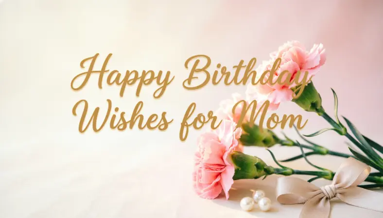 Happy Birthday Wishes for Mom