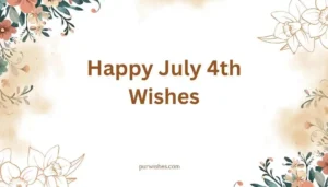   Happy July 4th Wishes for Friends