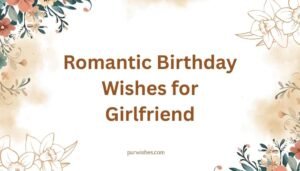Romantic Birthday Wishes for Girlfriend