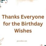 Thanks Everyone for the Birthday Wishes