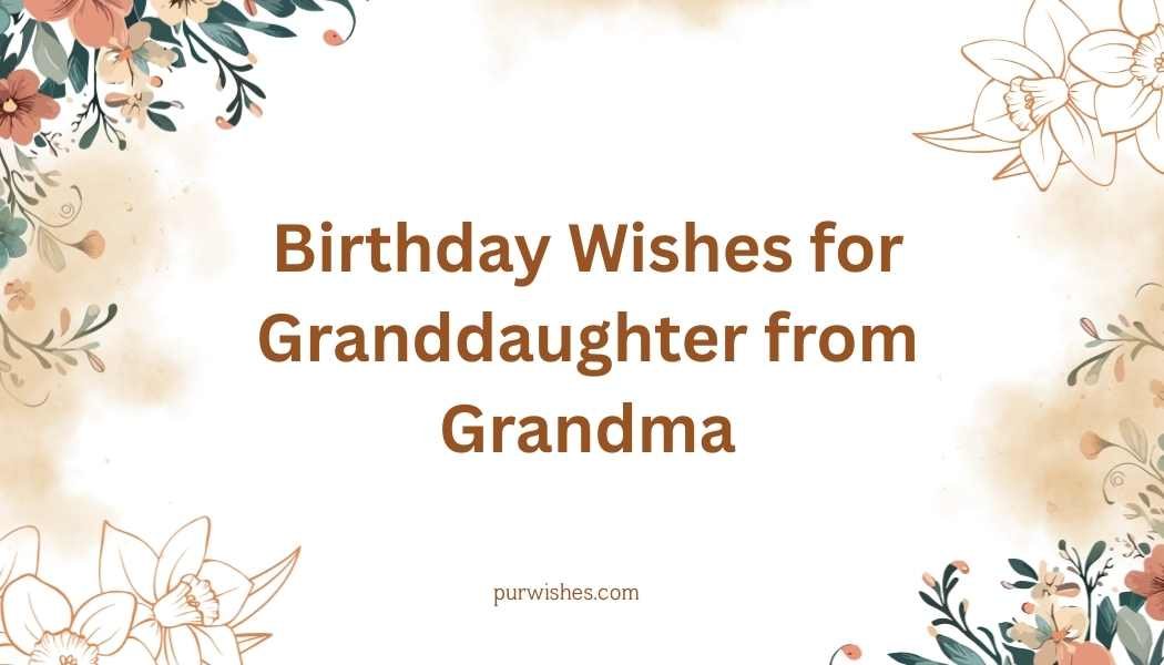 Birthday Wishes for Granddaughter from Grandma