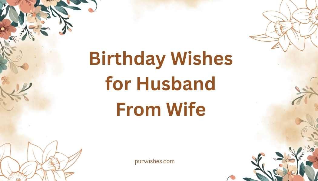 Birthday Wishes for Husband From Wife