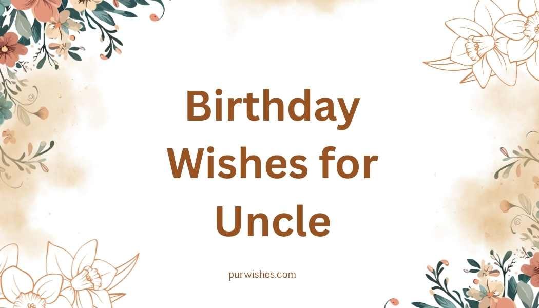 Birthday Wishes for Uncle