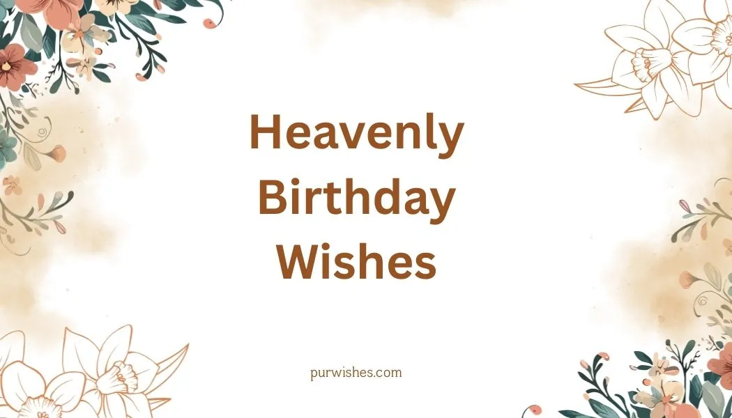 Heavenly Birthday Wishes