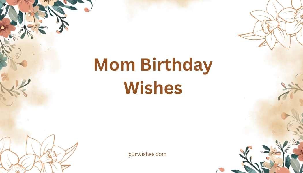 Mom Birthday Wishes