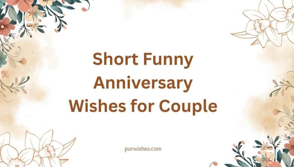 237 Short Funny Anniversary Wishes for Couple 2026