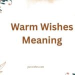 Warm Wishes Meaning